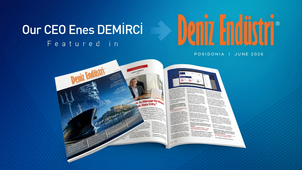 Our CEO Enes Demirci's Deniz Endüstri Magazine Interview: "A Seafarer's Role is to Manage the Vessel, Not to Manage Data Entry"